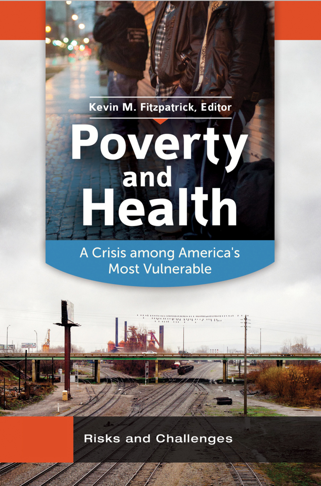 Poverty and Health A Crisis among America's Most Vulnerable [2 volumes] 1st Edition â€“ PDF/EPUB Version Downloadable